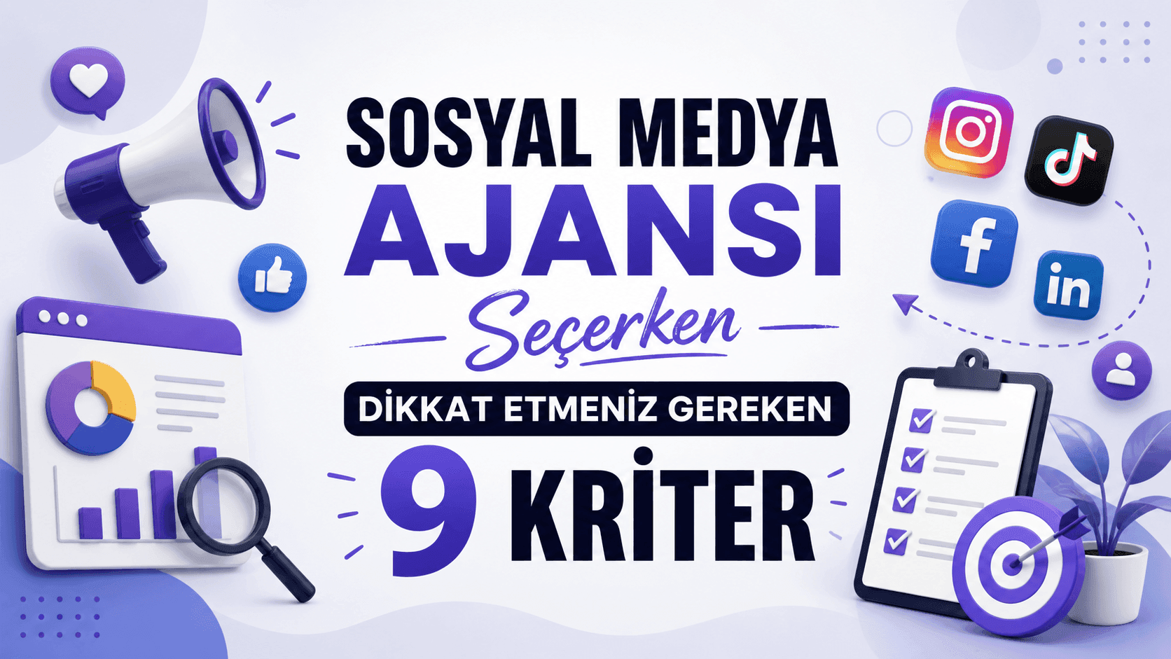 Sosyal Medya Ajansı Seçerken Dikkat Etmeniz Gereken 9 Kriter